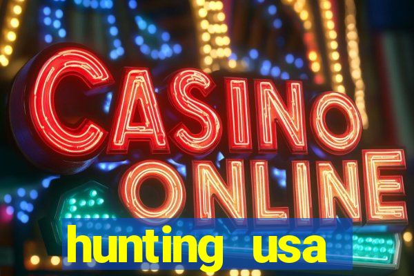 hunting usa dinheiro infinito